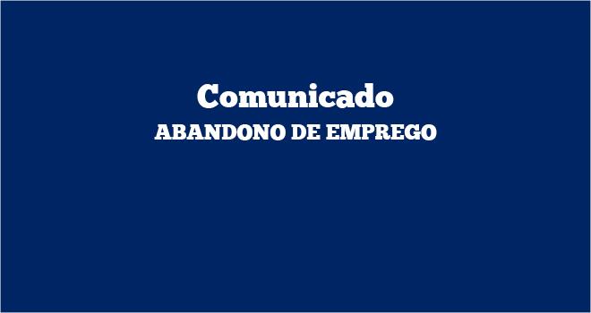 Comunicado de Abandono de Emprego - 26 de Junho de 2018