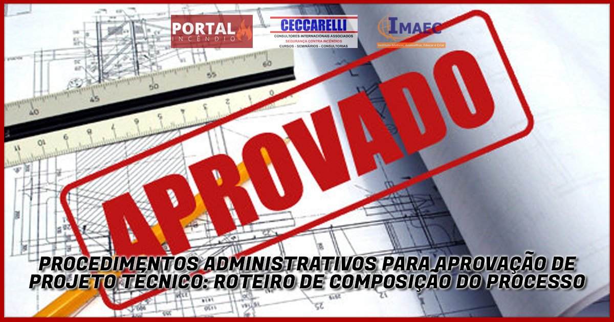 PROCEDIMENTOS ADMINISTRATIVOS PARA APROVAÇÃO DE PROJETO TÉCNICO: ROTEIRO DE COMPOSIÇÃO DO PROCESSO