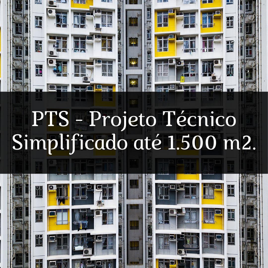 PTS - Projeto Técnico Simplificado até 1.500 m2.