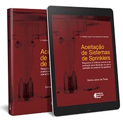 Livro Gratuito - Aceitação de Sistemas de Sprinklers: Requisitos e critérios mínimos de avaliação para liberação do uso e operação de sistemas de sprinklers