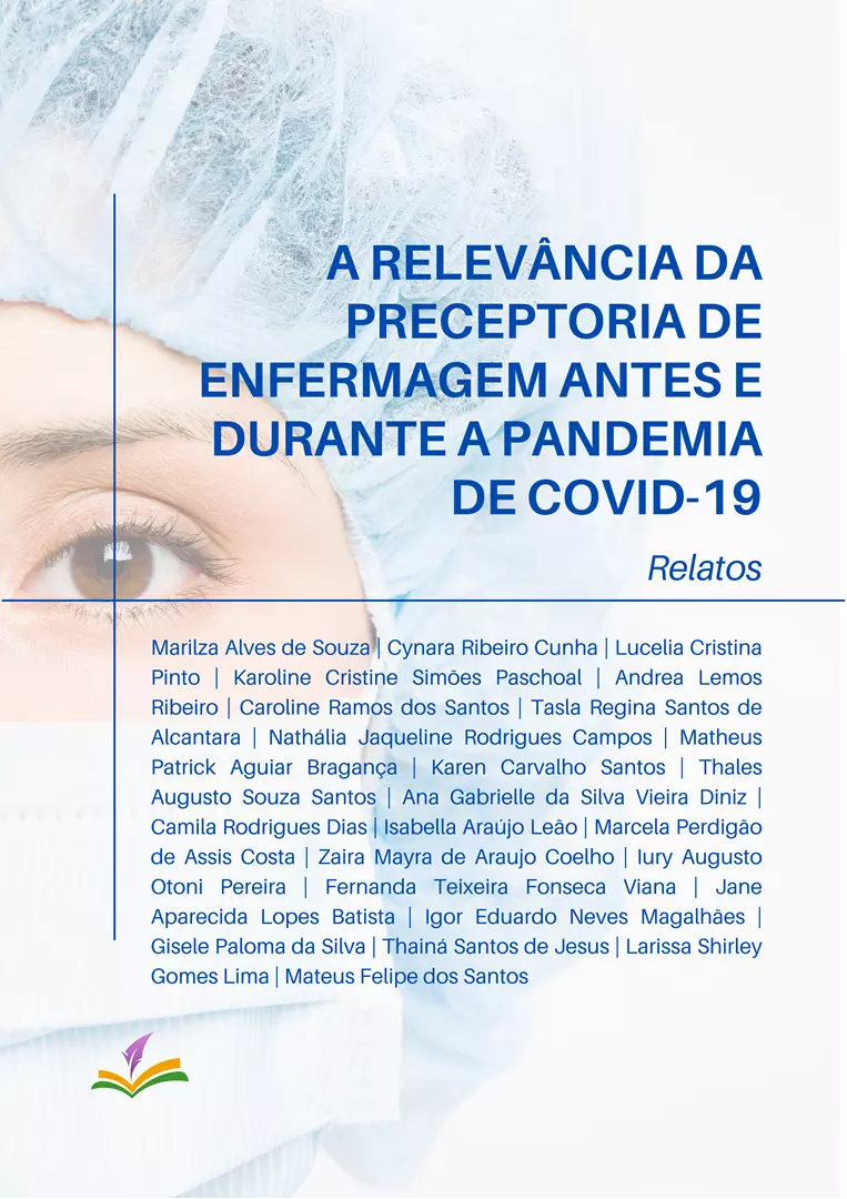 A RELEVÂNCIA DA PRECEPTORIA DE ENFERMAGEM ANTES E DURANTE A PANDEMIA DE COVID-19: relatos