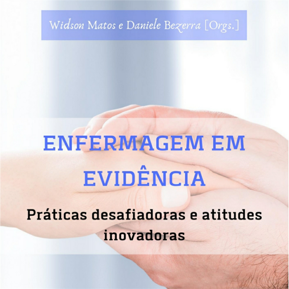 Enfermagem em Evidência: Práticas desafiadoras e atitudes inovadoras