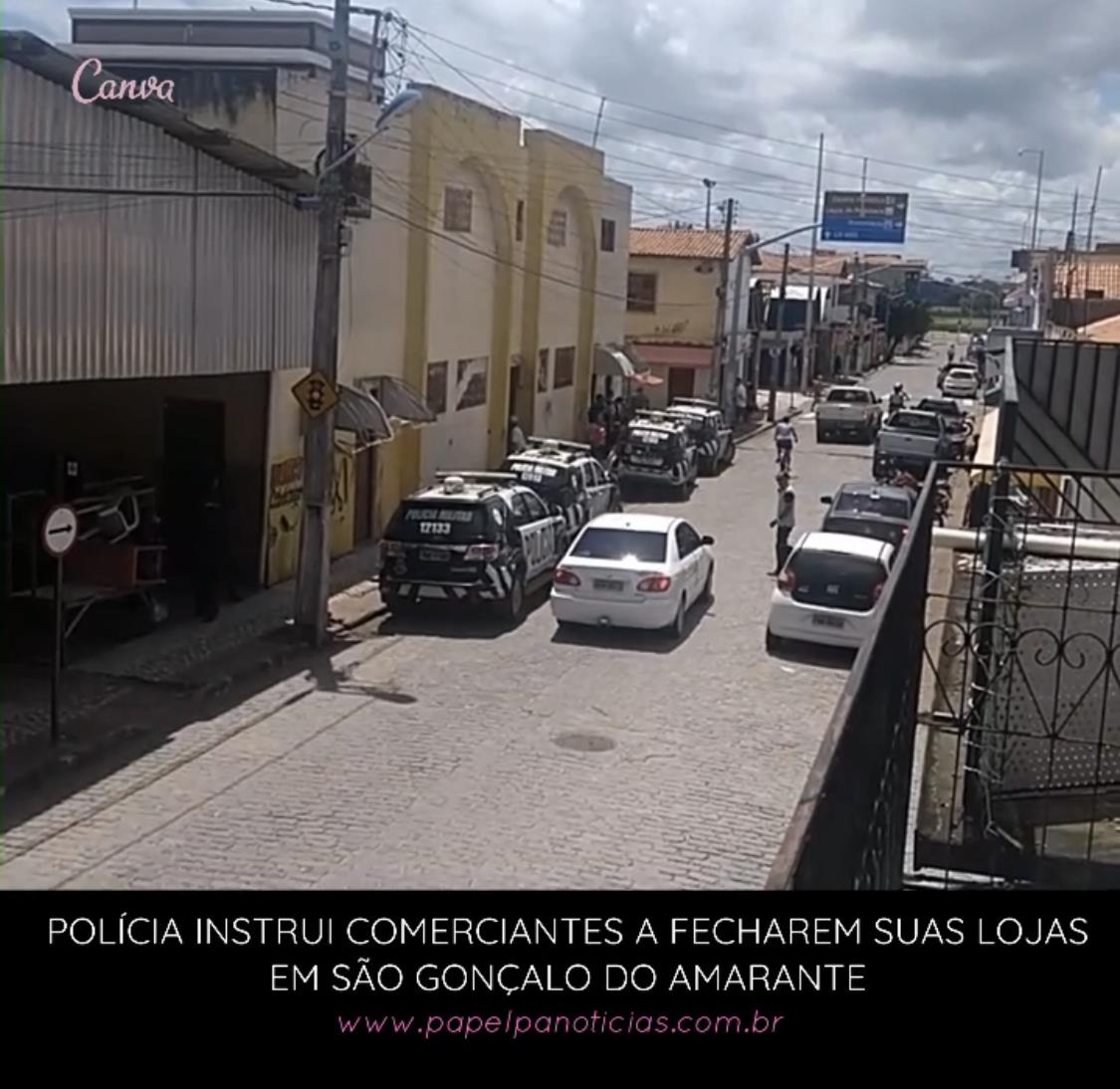 Polícia instrui comerciantes a fecharem suas lojas em São Gonçalo do Amarante