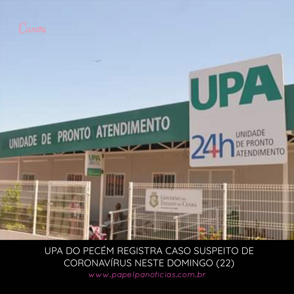 Upa do Pecém registra caso suspeito de coronavírus neste domingo (22)