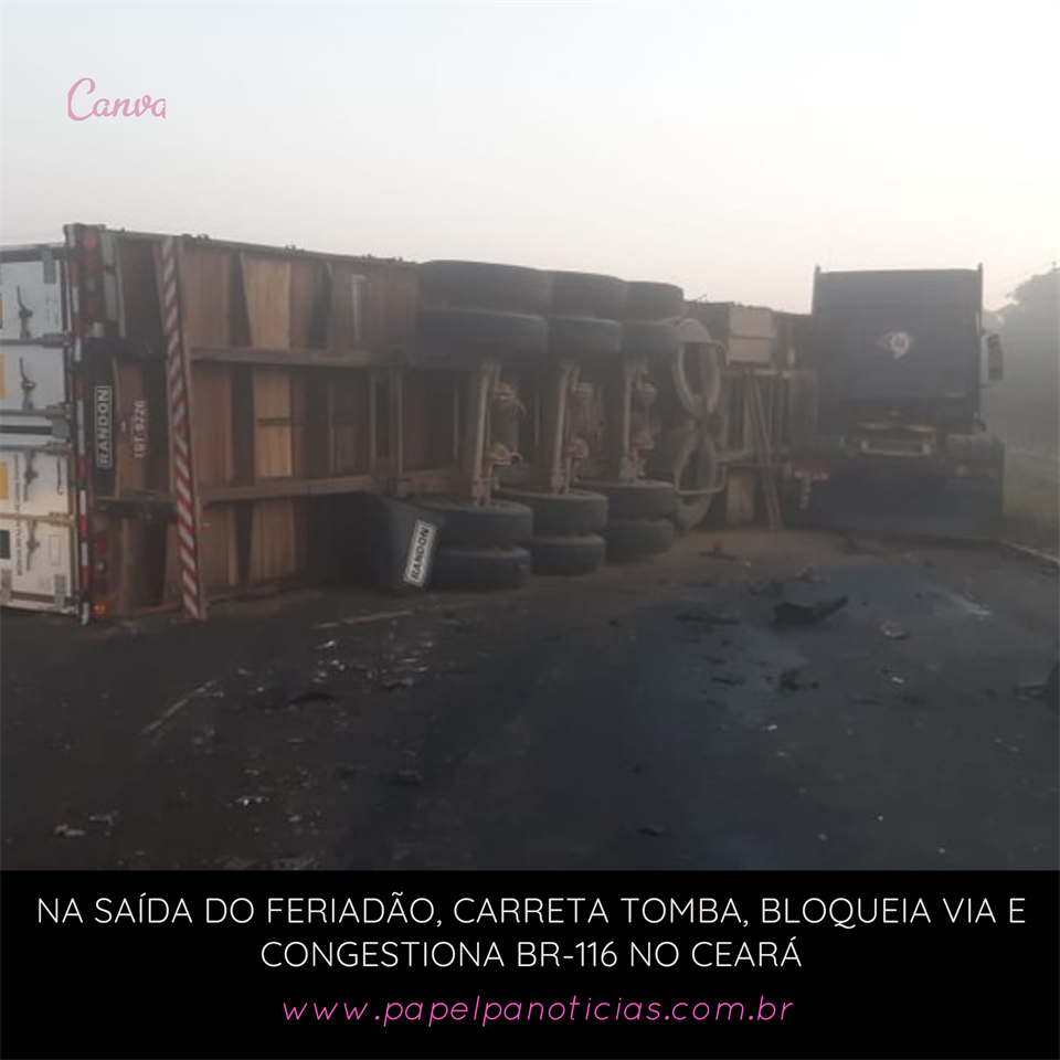 Na saída do feriadão, carreta tomba, bloqueia via e congestiona BR-116 no Ceará