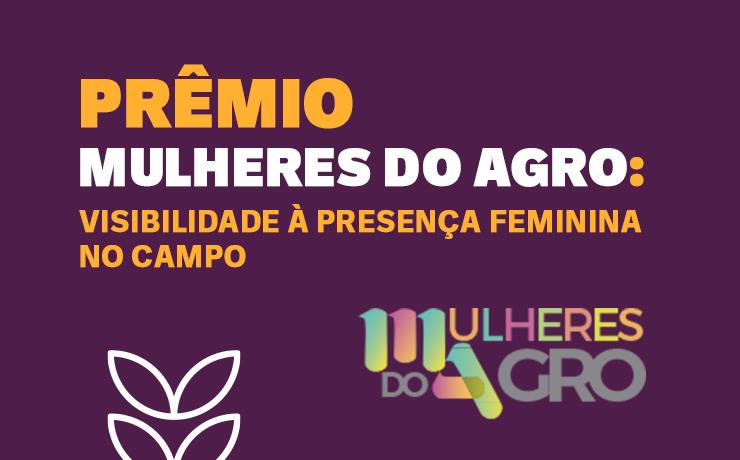 Inscrições para 3º Prêmio Mulheres do Agro seguem abertas até setembro