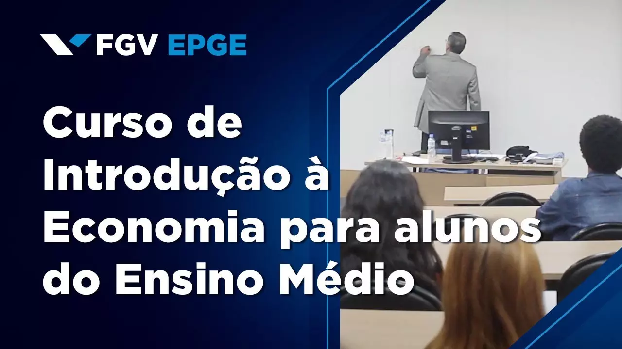 FGV EPGE promove curso gratuito de introdução à economia para estudantes do ensino médio de todo o Brasil