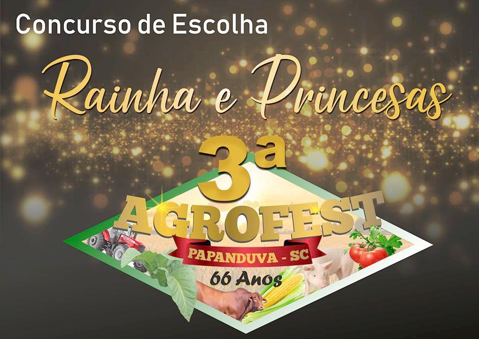 Inscrições Abertas para o Concurso de Escolha da Rainha e Princesas da 3ª Agrofest Papanduva