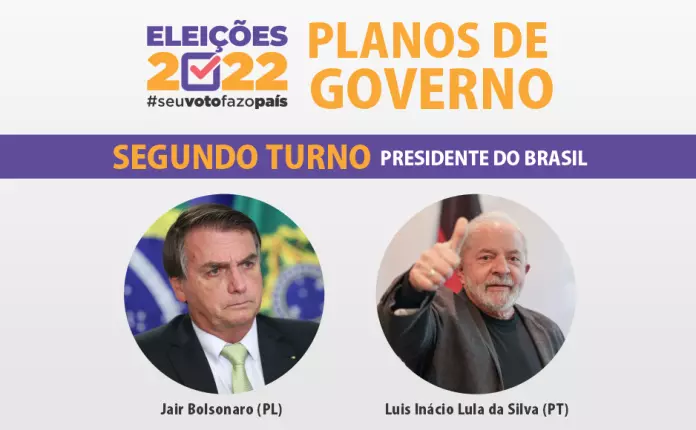 ELEIÇÕES 2022: Segundo Turno – Confira as propostas dos candidatos a Presidência do Brasil