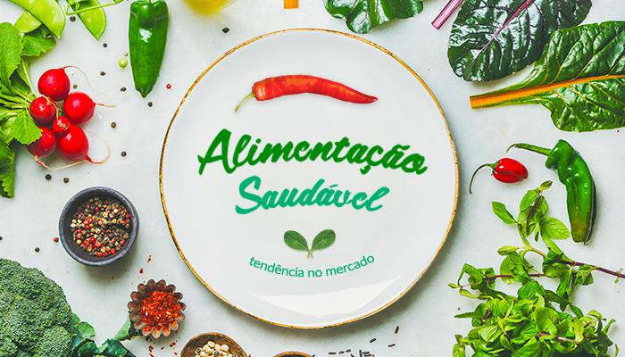 ALIMENTAÇÃO SAUDÁVEL CRIA ÓTIMAS OPORTUNIDADES DE NEGÓCIO