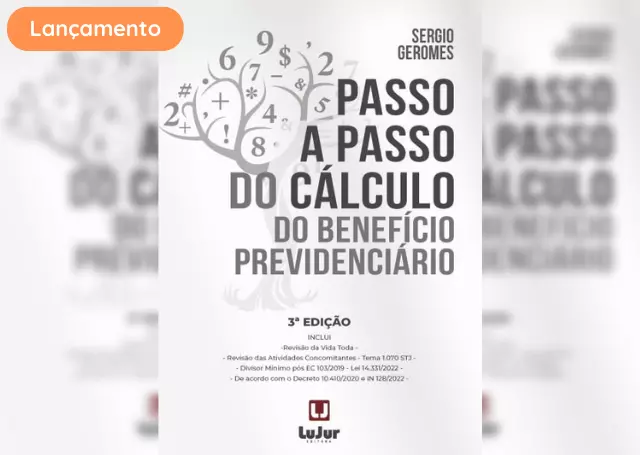 PASSO A PASSO DO CÁLCULO DO BENEFÍCIO PREVIDENCIÁRIO 3ª EDIÇÃO