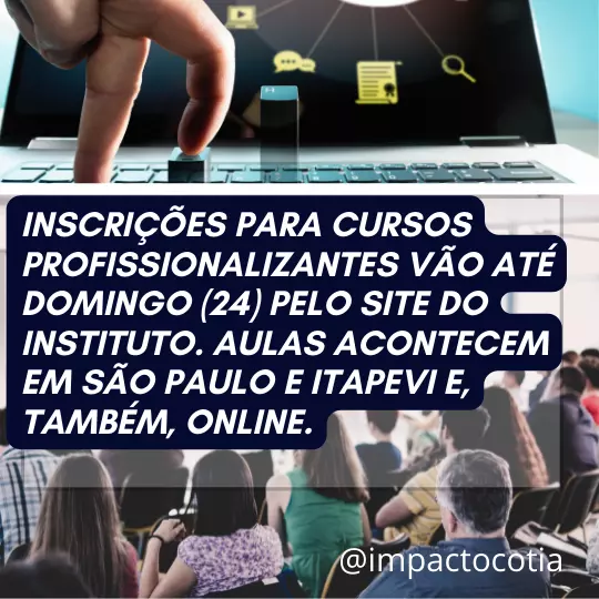 Inscrições para cursos profissionalizantes vão até domingo (24) pelo site do instituto. Aulas acontecem em São Paulo e Itapevi e, também, online.