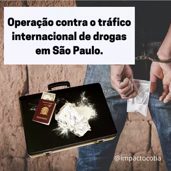 Operação contra o tráfico internacional de drogas em São Paulo.