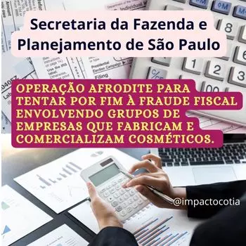 Fisco paulista mira sonegação de ICMS no setor de cosméticos com prejuízo de R$ 205 milhões.