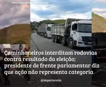 Caminhoneiros interditam rodovias contra resultado da eleição; presidente de frente parlamentar diz que ação não representa categoria