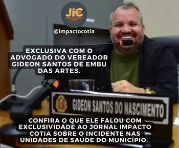 Exclusiva com o advogado do Vereador Gideon Santos de Embu das Artes.