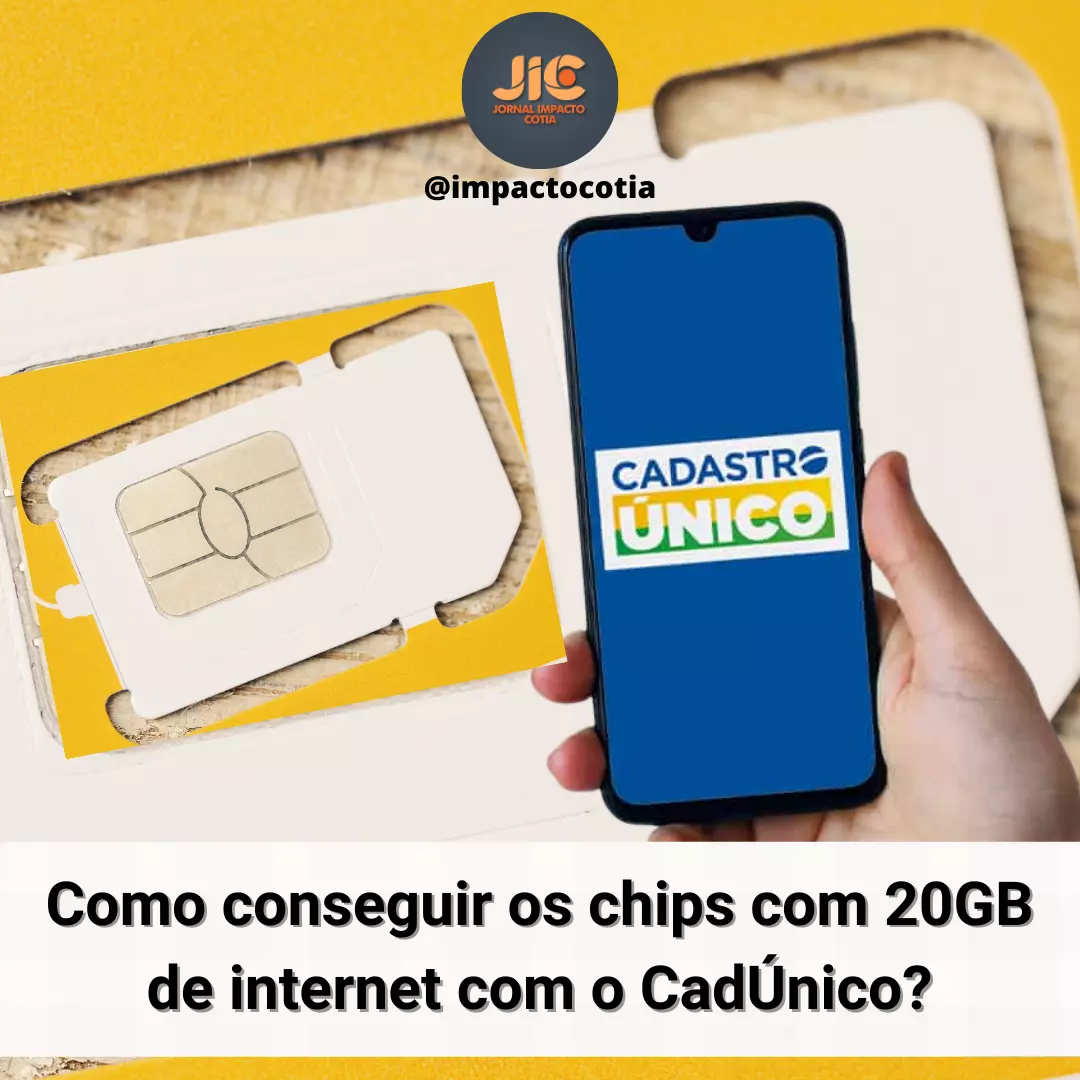 Como conseguir os chips com 20GB de internet com o CadÚnico?