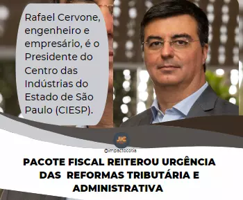 Pacote fiscal reiterou urgência das  reformas tributária e administrativa