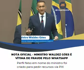 Nota oficial - Ministro Waldez Góes é vítima de fraude pelo WhatsApp