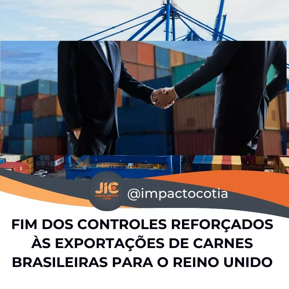 Fim dos controles reforçados às exportações de carnes brasileiras para o Reino Unido